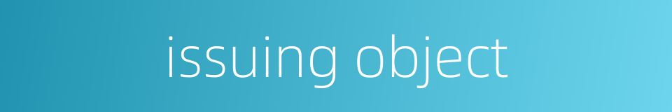 issuing object的同义词