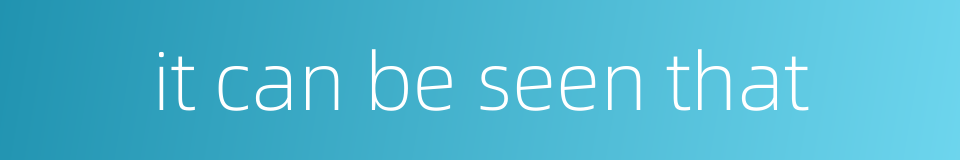 it can be seen that的同义词