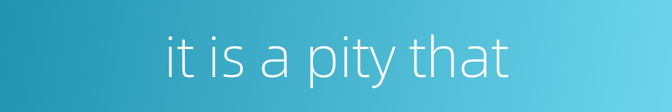 it is a pity that的同义词