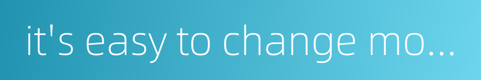 it's easy to change mountains and rivers but hard to change a person's nature的同义词