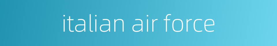 italian air force的同义词