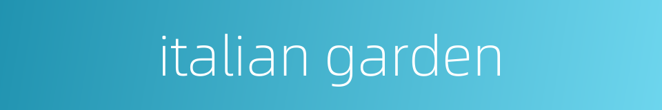 italian garden的同义词