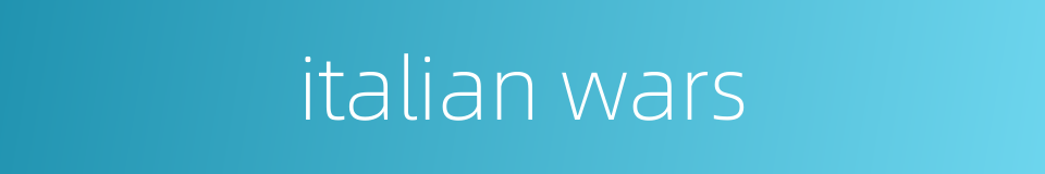 italian wars的同义词