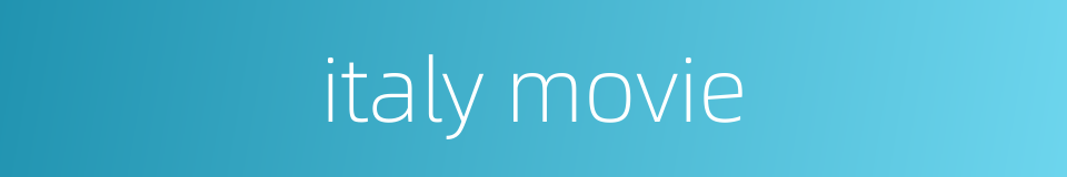 italy movie的同义词