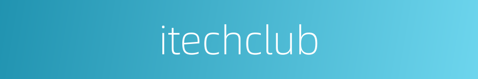 itechclub的同义词