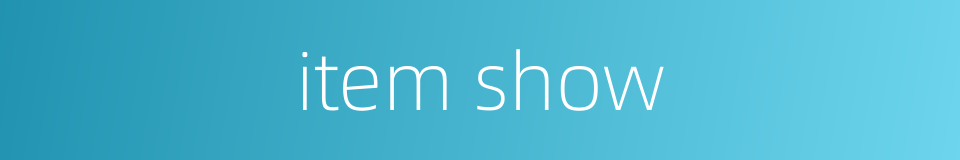 item show的同义词