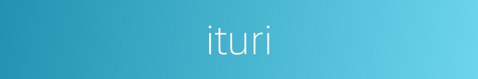 ituri的同义词