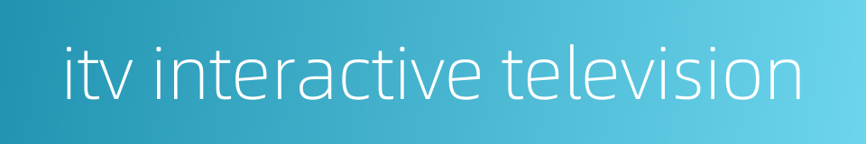 itv interactive television的同义词