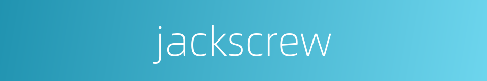 jackscrew的同义词