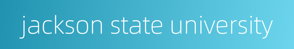 jackson state university的同义词