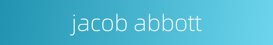 jacob abbott的同义词