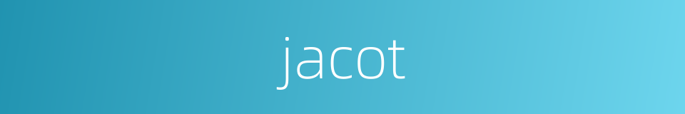 jacot的同义词