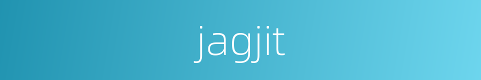 jagjit的同义词