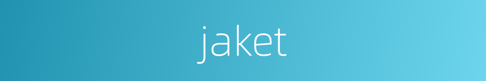 jaket的同义词