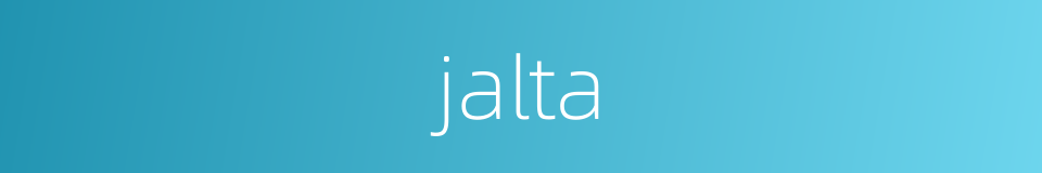 jalta的同义词