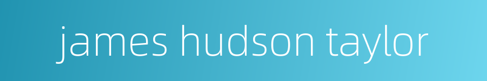 james hudson taylor的同义词