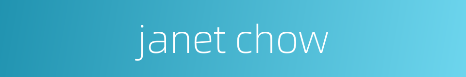 janet chow的同义词
