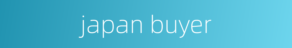 japan buyer的同义词