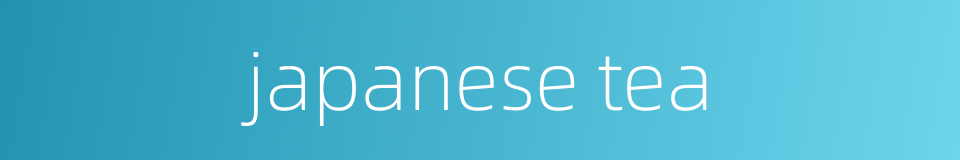 japanese tea的同义词