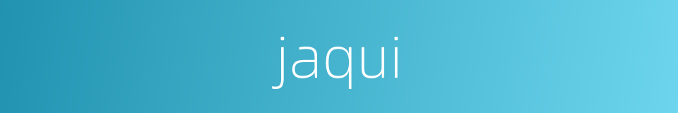 jaqui的同义词