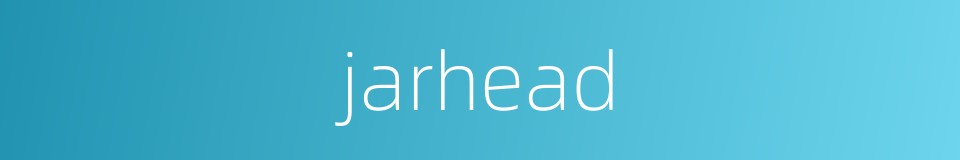 jarhead的同义词
