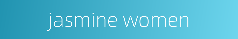 jasmine women的同义词