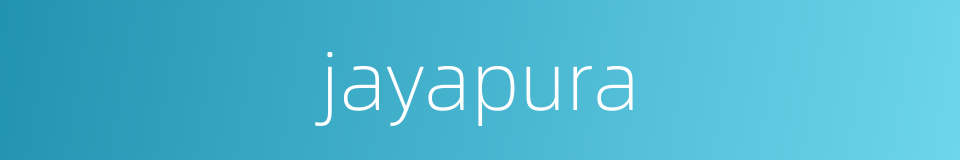 jayapura的同义词