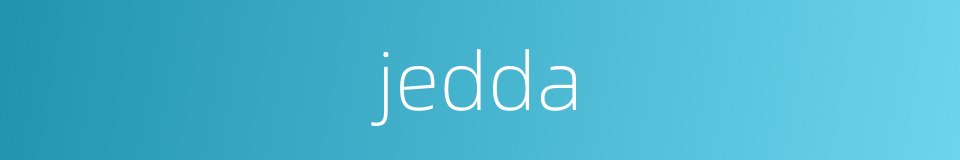 jedda的同义词