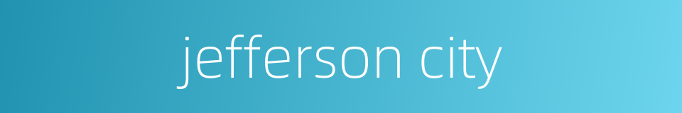 jefferson city的同义词