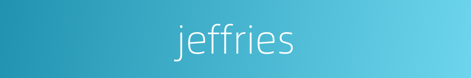 jeffries的同义词