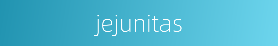jejunitas的同义词