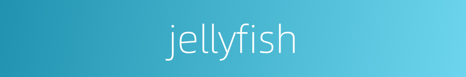 jellyfish的同义词