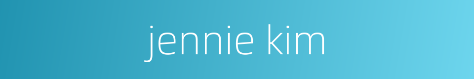 jennie kim的同义词