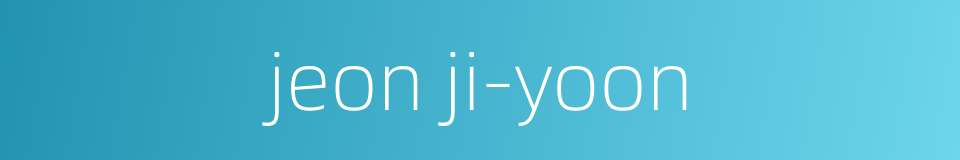 jeon ji-yoon的同义词