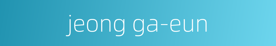 jeong ga-eun的同义词