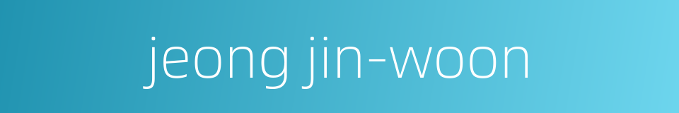 jeong jin-woon的同义词