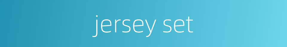 jersey set的同义词