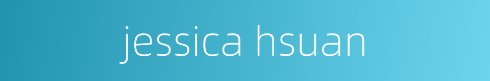 jessica hsuan的同义词