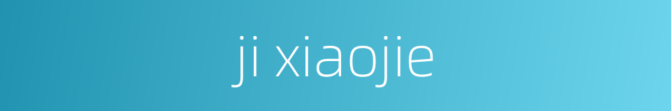 ji xiaojie的同义词