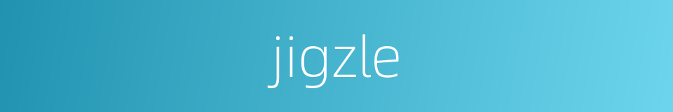 jigzle的同义词