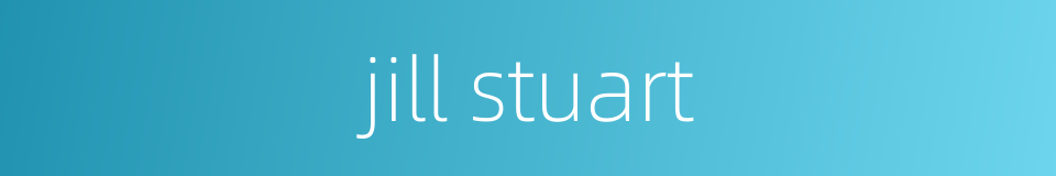 jill stuart的同义词