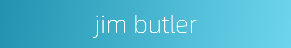 jim butler的同义词