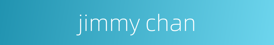jimmy chan的同义词