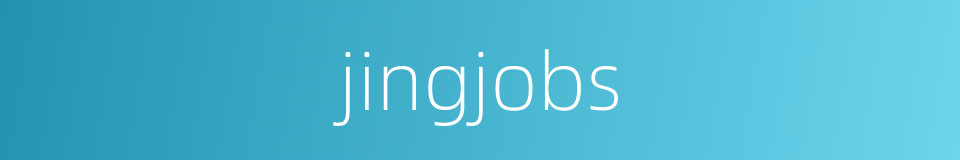 jingjobs的同义词