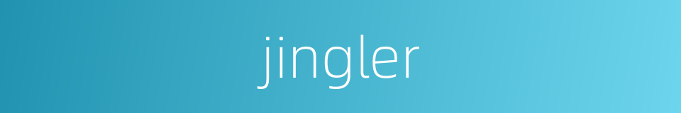 jingler的同义词