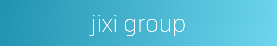 jixi group的同义词