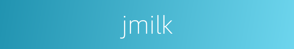 jmilk的同义词