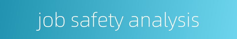 job safety analysis的同义词