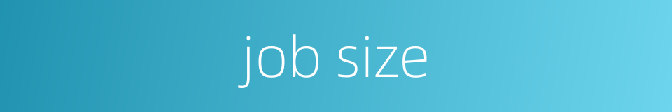job size的同义词