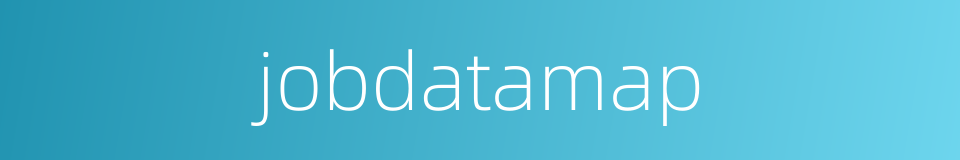 jobdatamap的同义词